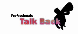 Professionals Talk Back